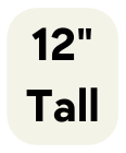 12 Tall